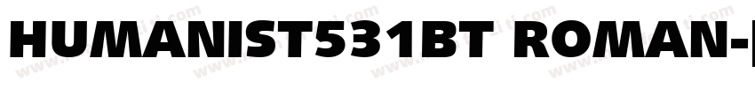 HUMANIST531BT ROMAN字体转换